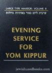 Evening Service For Yom Kippur - Large Type Mahazor: Vol. 2